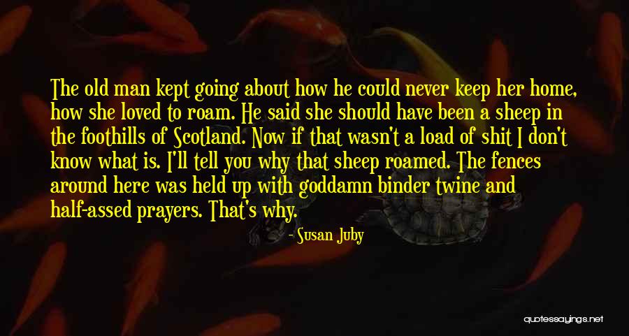 Old Farm Quotes By Susan Juby Old Farm Quotes By Susan Juby