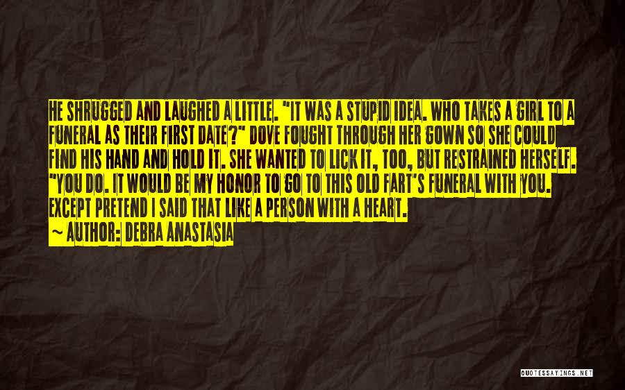 Old Fart Quotes By Debra Anastasia