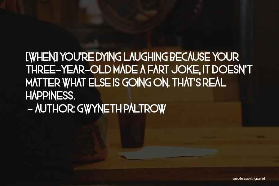 Old Fart Quotes By Gwyneth Paltrow