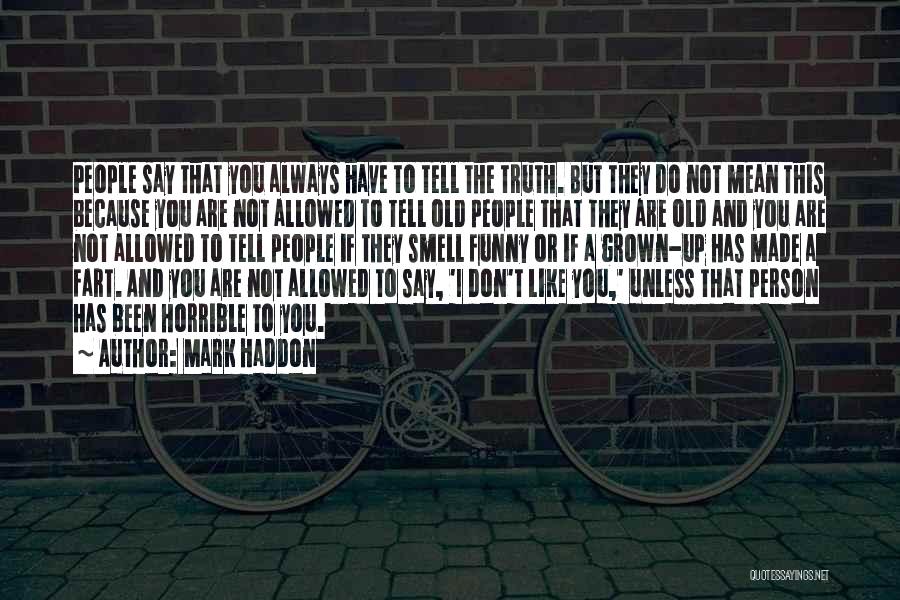 Old Fart Quotes By Mark Haddon