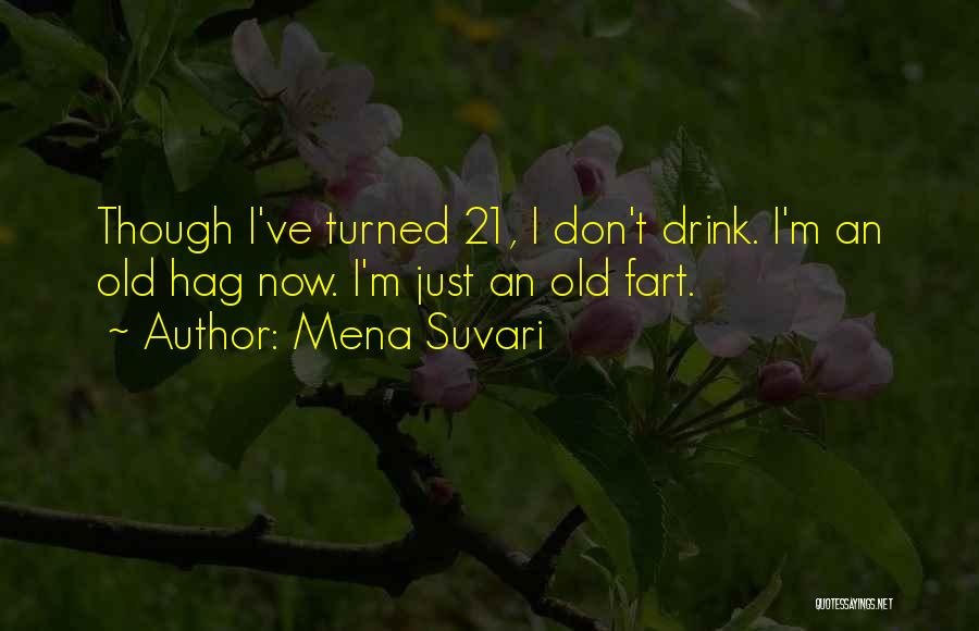 Old Fart Quotes By Mena Suvari