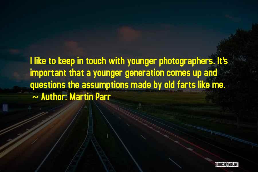 Old Farts Quotes By Martin Parr