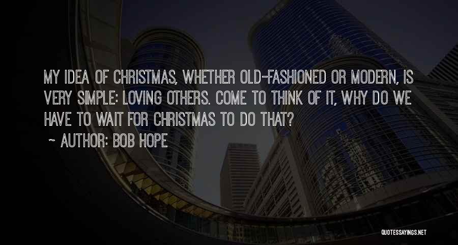 Old Fashioned Christmas Quotes By Bob Hope
