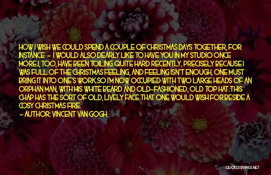 Old Fashioned Christmas Quotes By Vincent Van Gogh