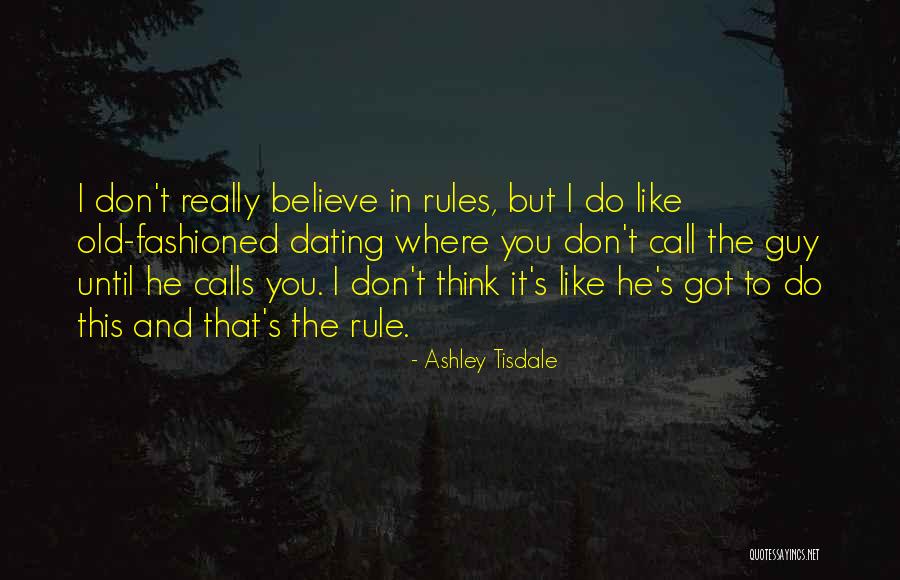 Old Fashioned Dating Quotes By Ashley Tisdale