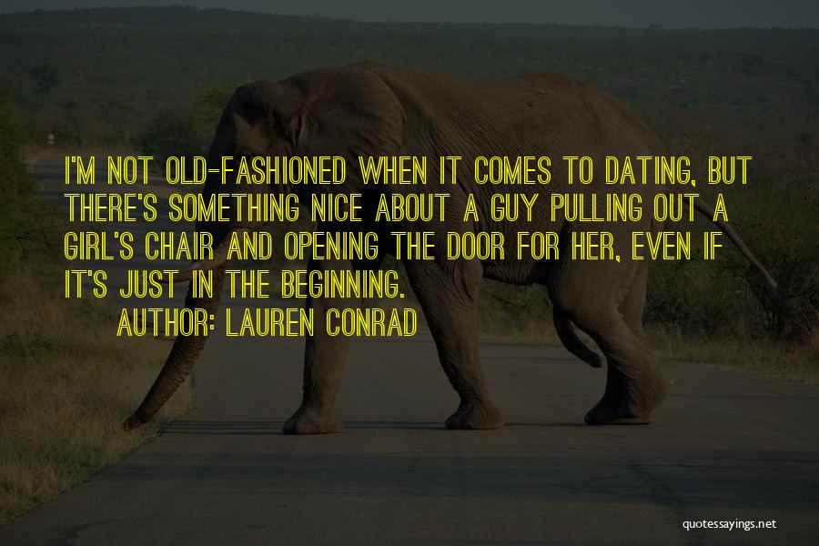 Old Fashioned Dating Quotes By Lauren Conrad