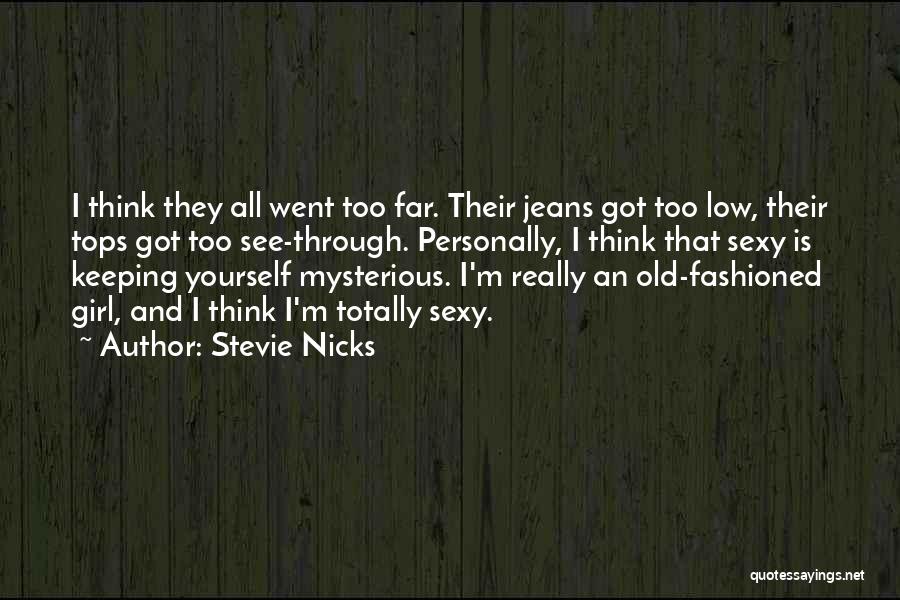 Old Fashioned Girl Quotes By Stevie Nicks