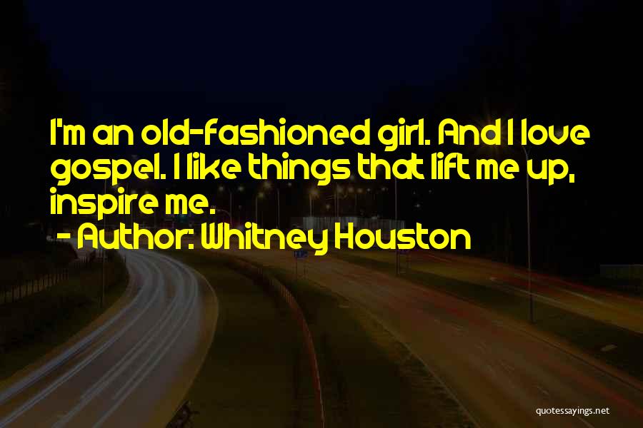 Old Fashioned Girl Quotes By Whitney Houston