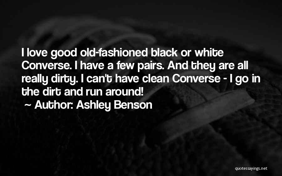 Old Fashioned Love Quotes By Ashley Benson