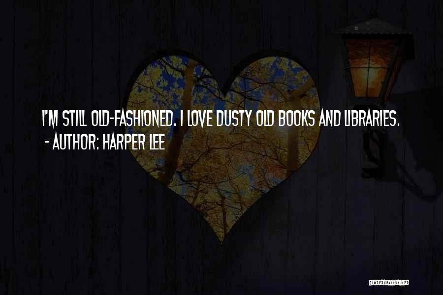 Old Fashioned Love Quotes By Harper Lee