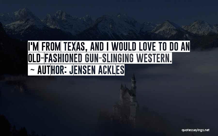 Old Fashioned Love Quotes By Jensen Ackles