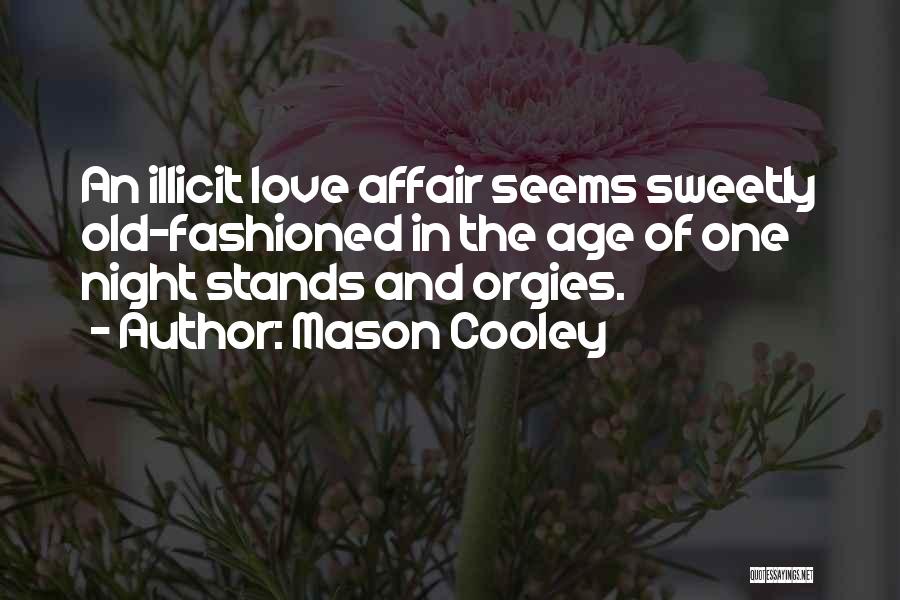 Old Fashioned Love Quotes By Mason Cooley