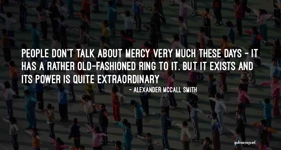 Old Fashioned People Quotes By Alexander McCall Smith Old Fashioned People Quotes By Alexander McCall Smith
