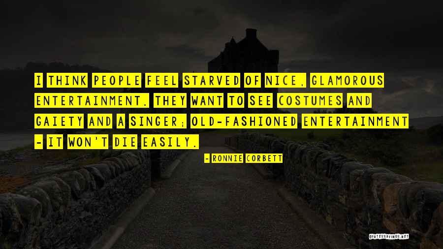 Old Fashioned People Quotes By Ronnie Corbett Old Fashioned People Quotes By Ronnie Corbett