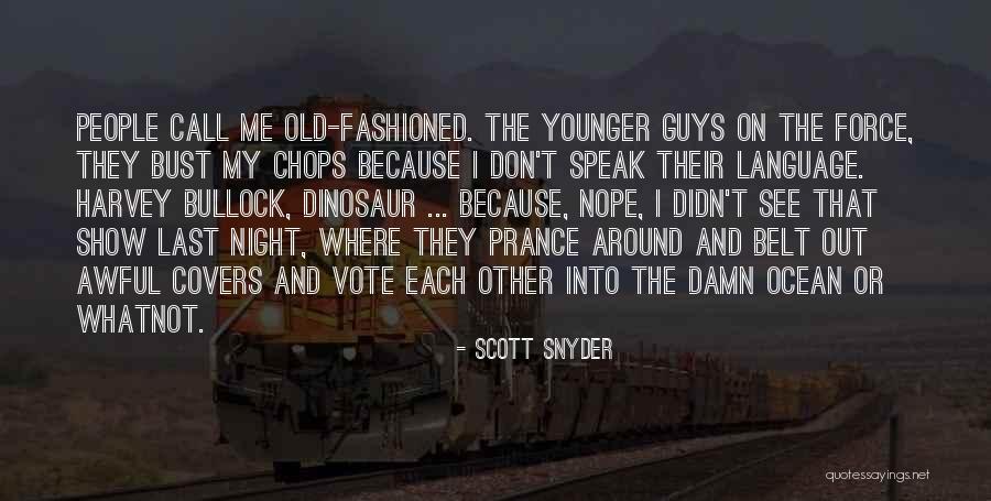 Old Fashioned People Quotes By Scott Snyder Old Fashioned People Quotes By Scott Snyder