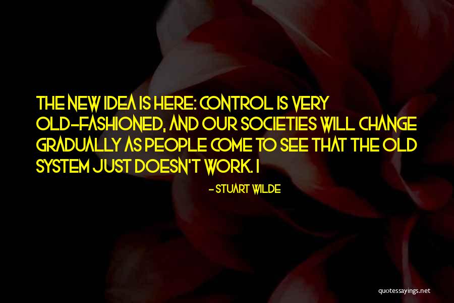 Old Fashioned People Quotes By Stuart Wilde Old Fashioned People Quotes By Stuart Wilde