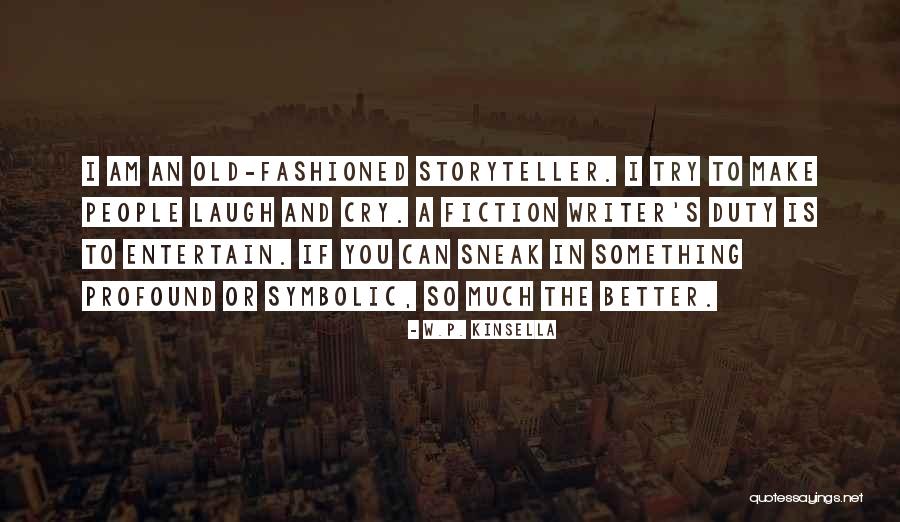 Old Fashioned People Quotes By W.P. Kinsella Old Fashioned People Quotes By W.P. Kinsella