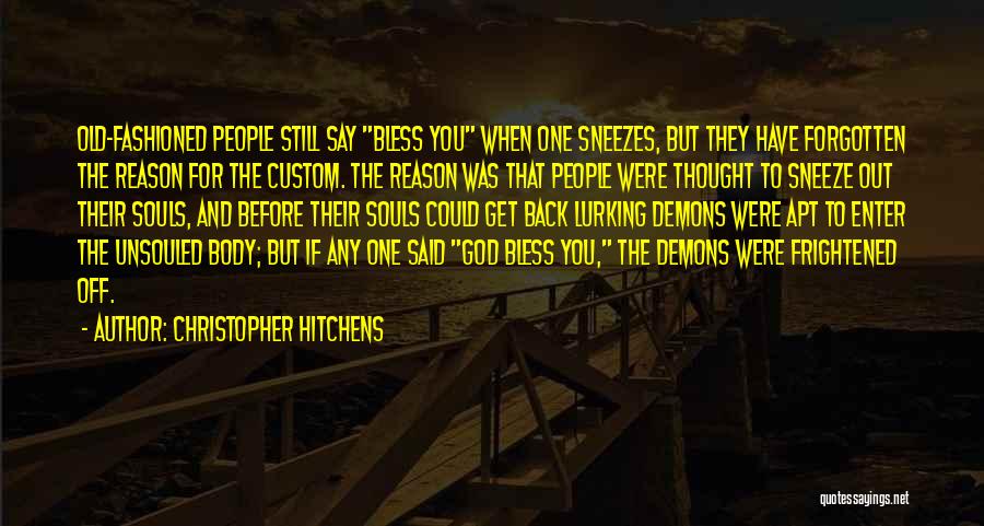 Old Fashioned Quotes By Christopher Hitchens