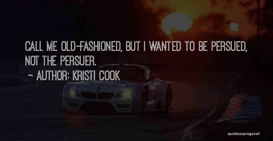 Old Fashioned Quotes By Kristi Cook