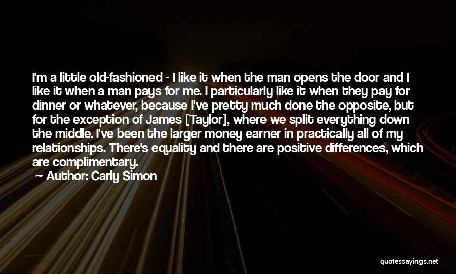 Old Fashioned Relationships Quotes By Carly Simon
