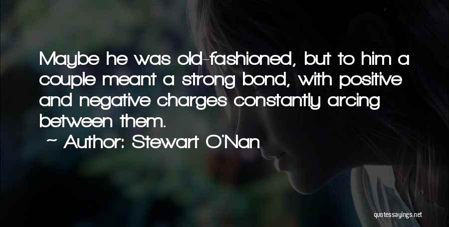 Old Fashioned Relationships Quotes By Stewart O'Nan