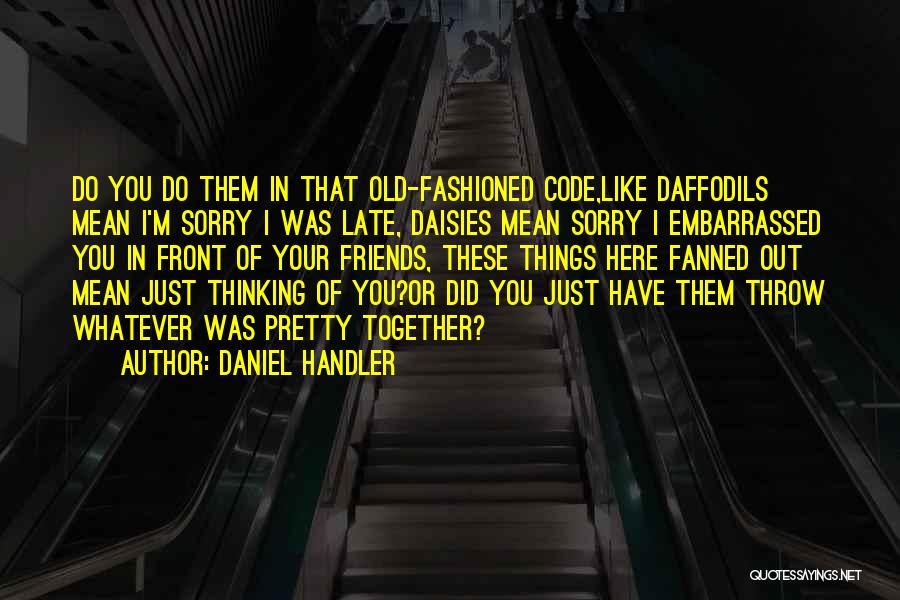 Old Fashioned Things Quotes By Daniel Handler