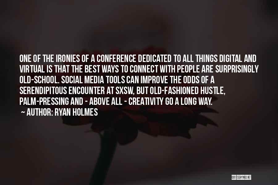 Old Fashioned Things Quotes By Ryan Holmes