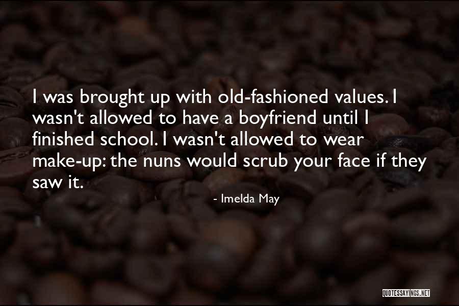 Old Fashioned Values Quotes By Imelda May Old Fashioned Values Quotes By Imelda May