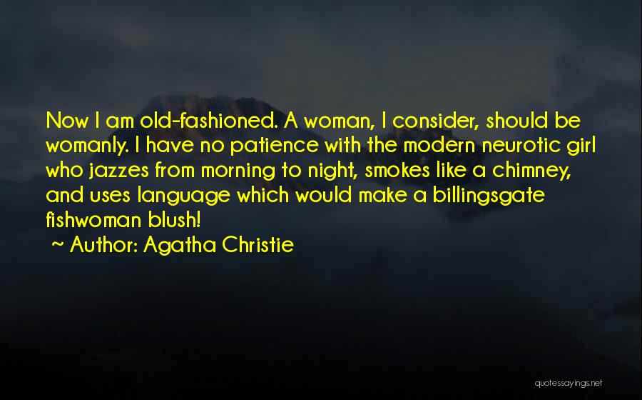 Old Fashioned Woman Quotes By Agatha Christie