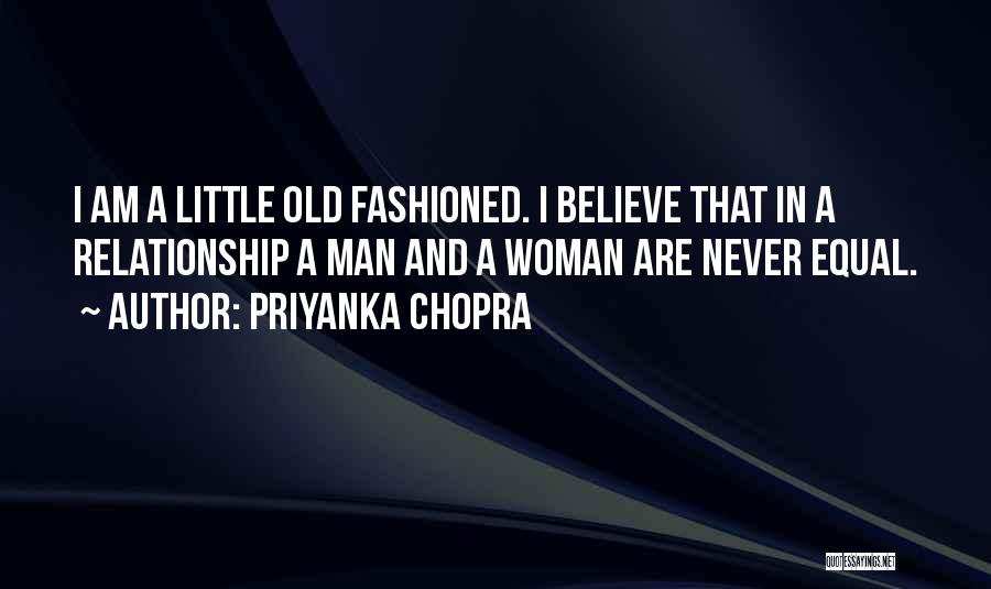 Old Fashioned Woman Quotes By Priyanka Chopra
