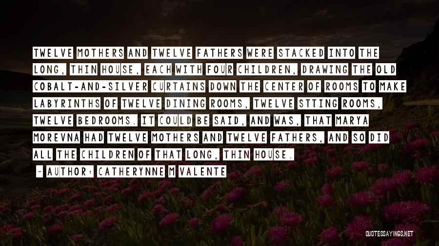 Old Fathers Quotes By Catherynne M Valente