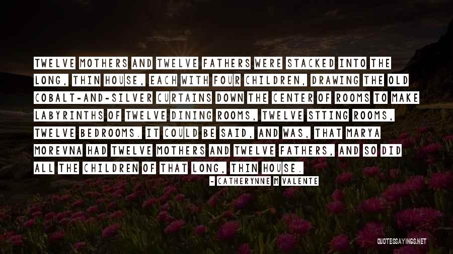 Old Fathers Quotes By Catherynne M Valente