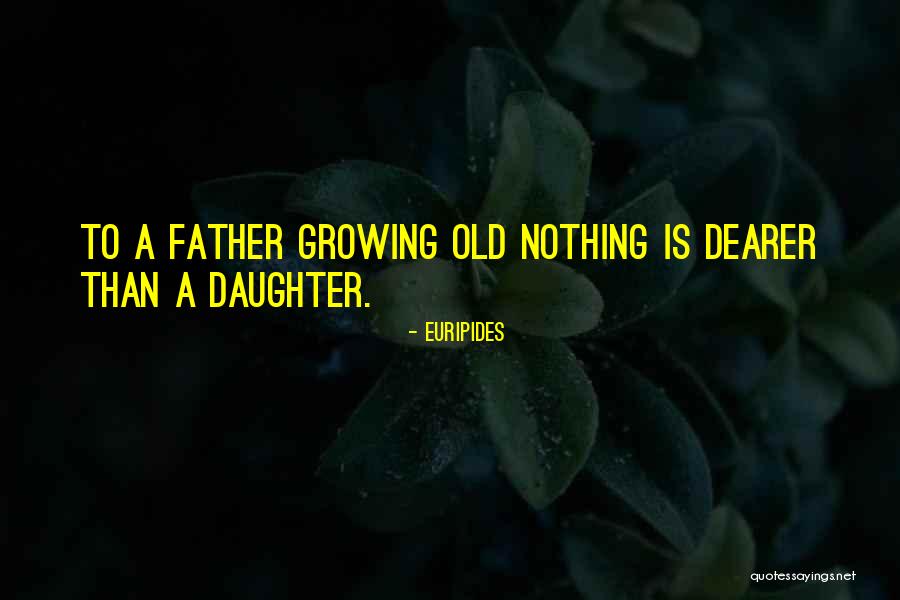 Old Fathers Quotes By Euripides