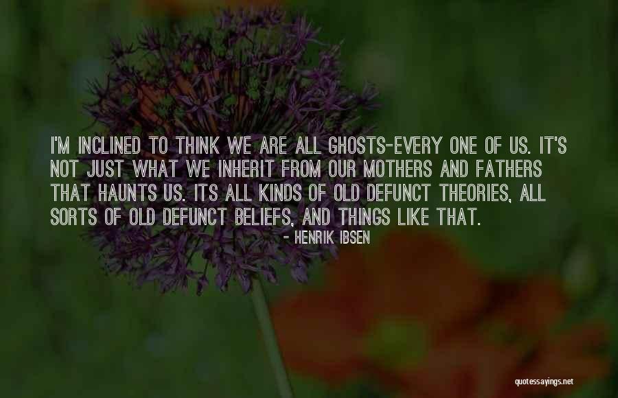 Old Fathers Quotes By Henrik Ibsen