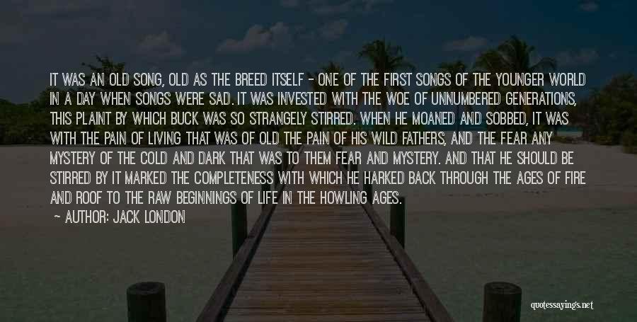 Old Fathers Quotes By Jack London