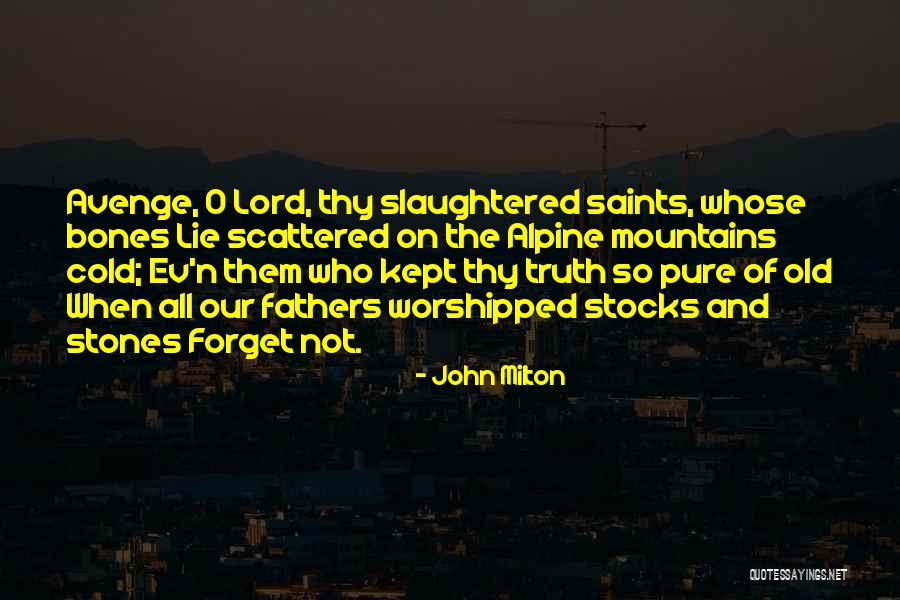 Old Fathers Quotes By John Milton