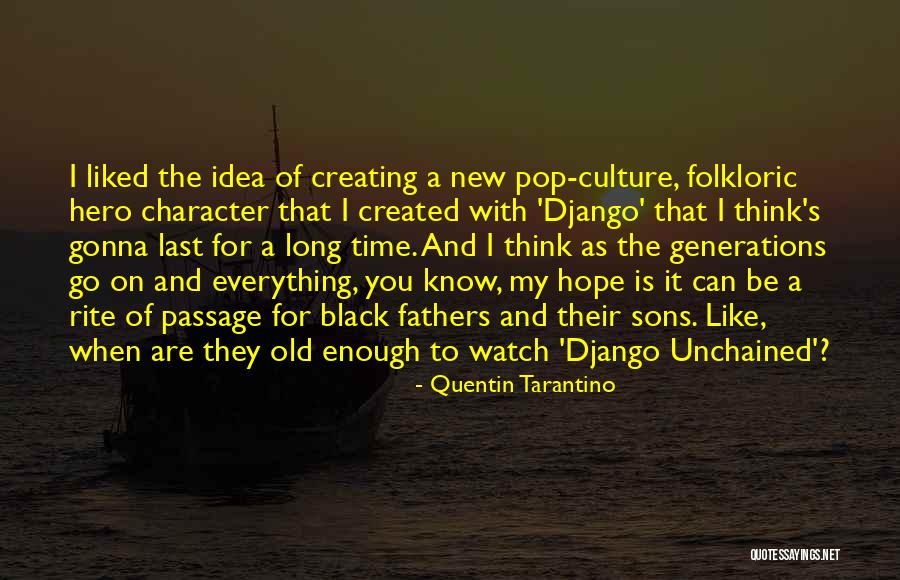 Old Fathers Quotes By Quentin Tarantino