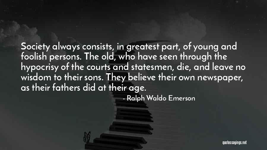 Old Fathers Quotes By Ralph Waldo Emerson