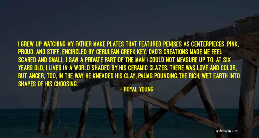 Old Fathers Quotes By Royal Young