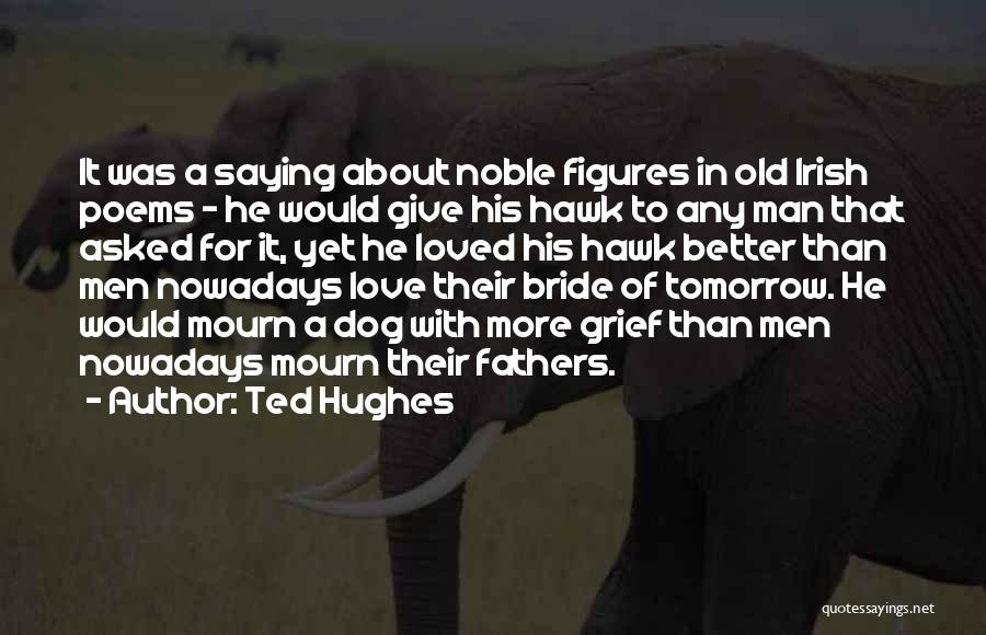 Old Fathers Quotes By Ted Hughes