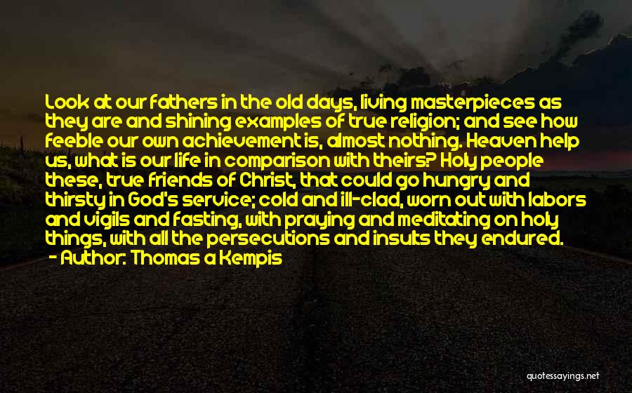 Old Fathers Quotes By Thomas A Kempis