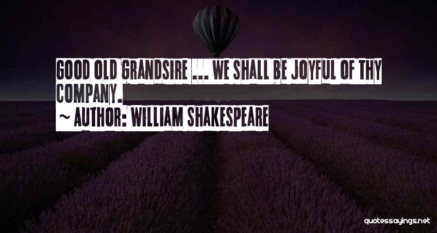 Old Fathers Quotes By William Shakespeare