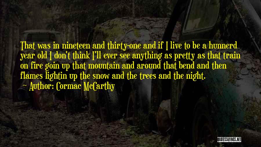 Old Flames Quotes By Cormac McCarthy