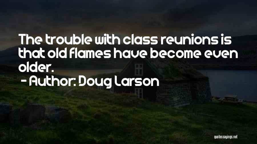 Old Flames Quotes By Doug Larson