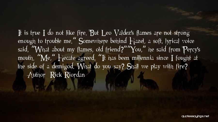 Old Flames Quotes By Rick Riordan