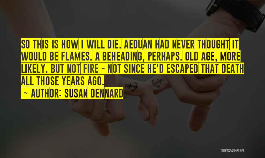 Old Flames Quotes By Susan Dennard