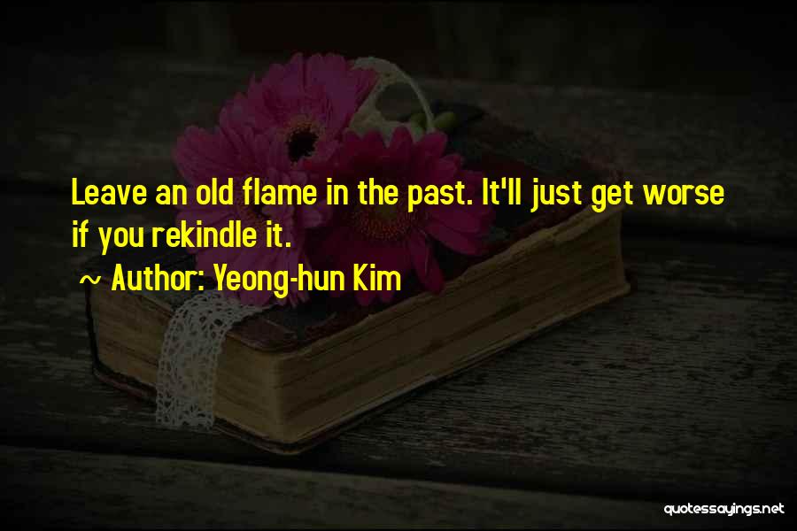 Old Flames Quotes By Yeong-hun Kim