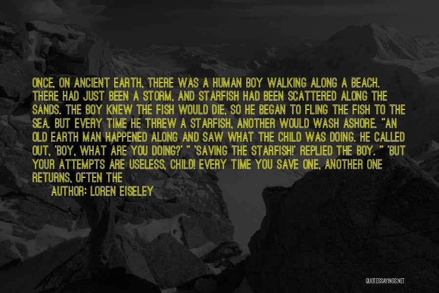 Old Fling Quotes By Loren Eiseley