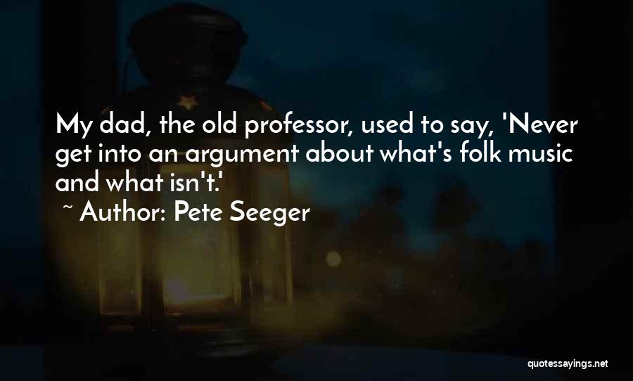 Old Folk Quotes By Pete Seeger