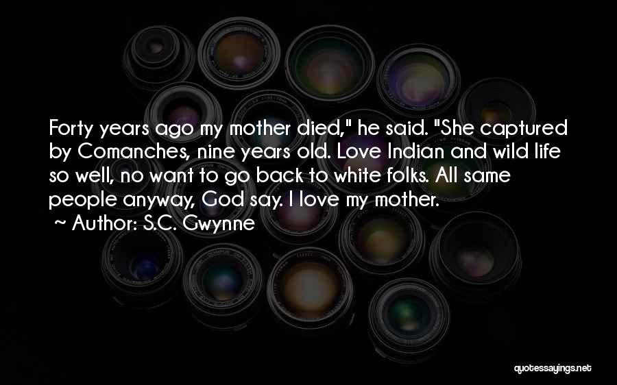 Old Folks Love Quotes By S.C. Gwynne